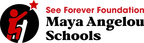 Maya Angelou Schools and See Forever Foundation